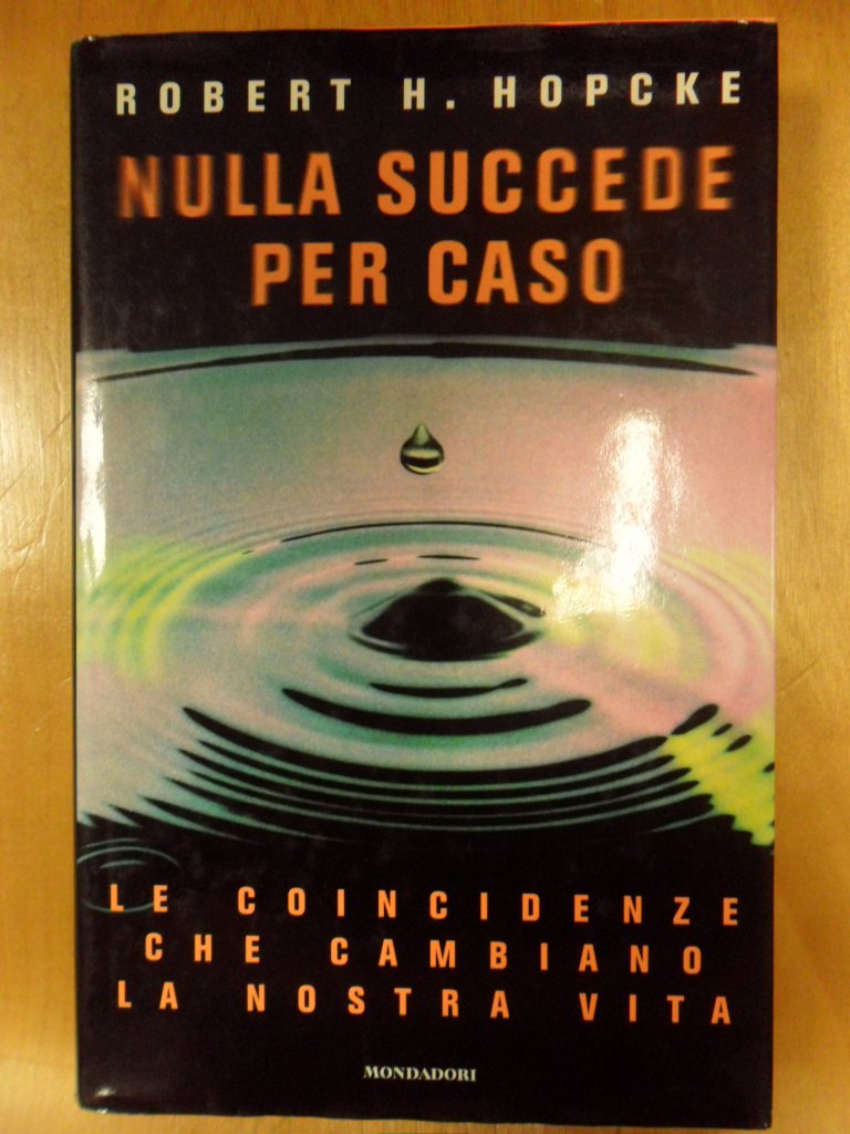 Nulla succede per caso. Le coincidenze che cambiano la nostra vita book