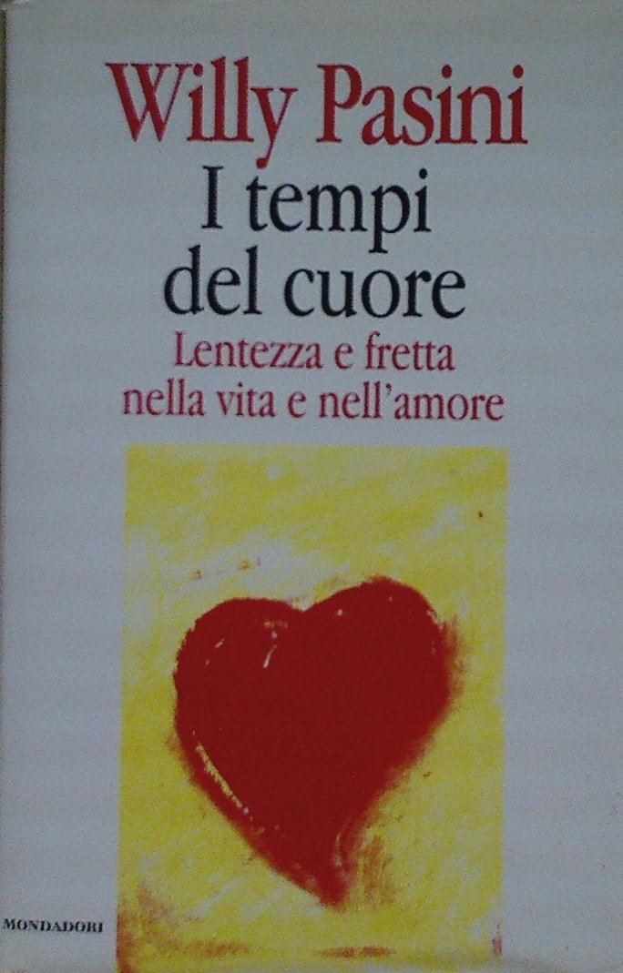 I tempi del cuore. Lentezza e fretta nella vita e nell'amore (Saggi) Books