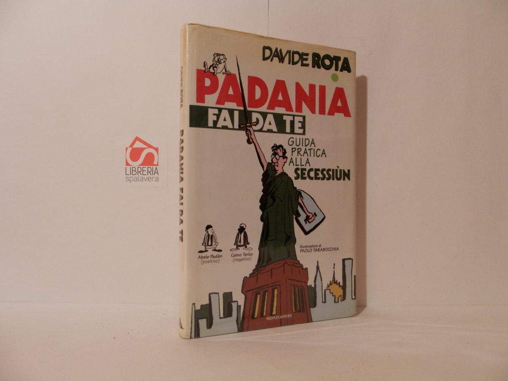 Padania fai da te. Guida pratica alla secessione book