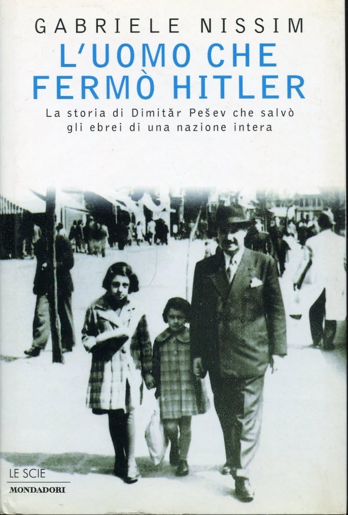 L'uomo che fermò Hitler. La storia di Dimitar Pesev che salvò gli ebrei di una nazione intera Social Sciences