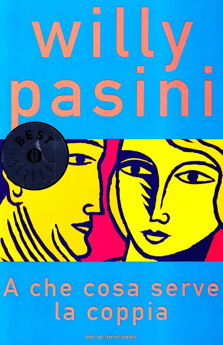 A che cosa serve la coppia (Oscar bestsellers, Band 739) Partnership & Love