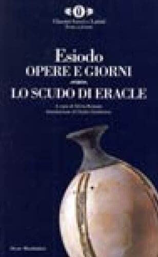 Le opere e i giorni-Lo scudo di Eracle (Oscar classici greci e latini, Band 93) Poetry