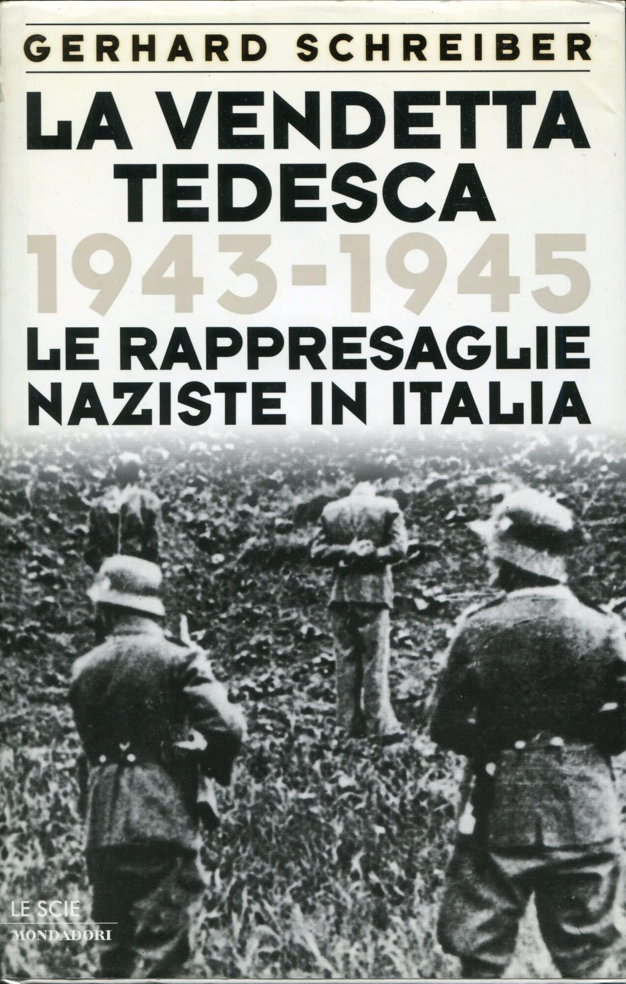 La vendetta tedesca. 1943-1945: le rappresaglie naziste in Italia book
