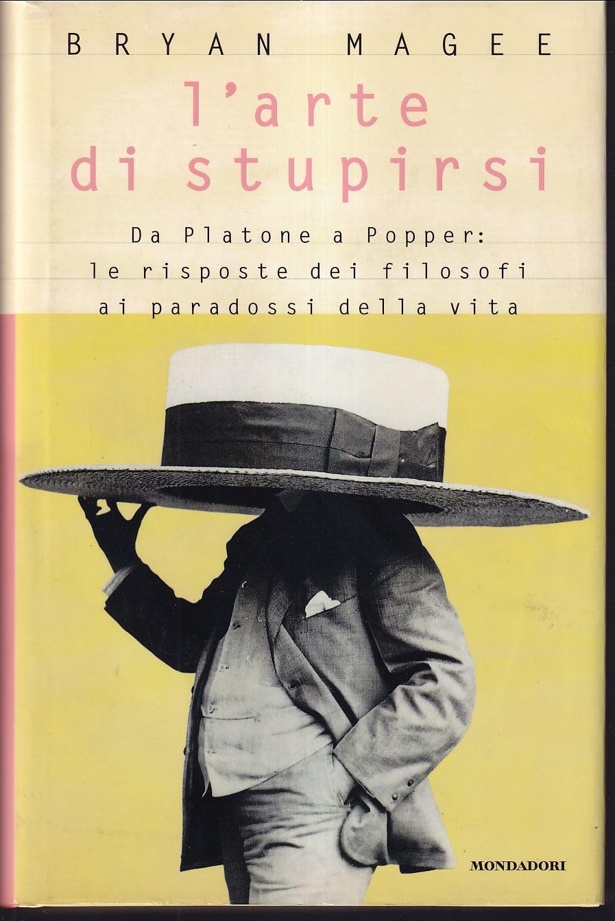 L'arte di stupirsi. Da Platone a Popper: le risposte dei filosofi ai paradossi della vita (Saggi, Band 314) Philosophy