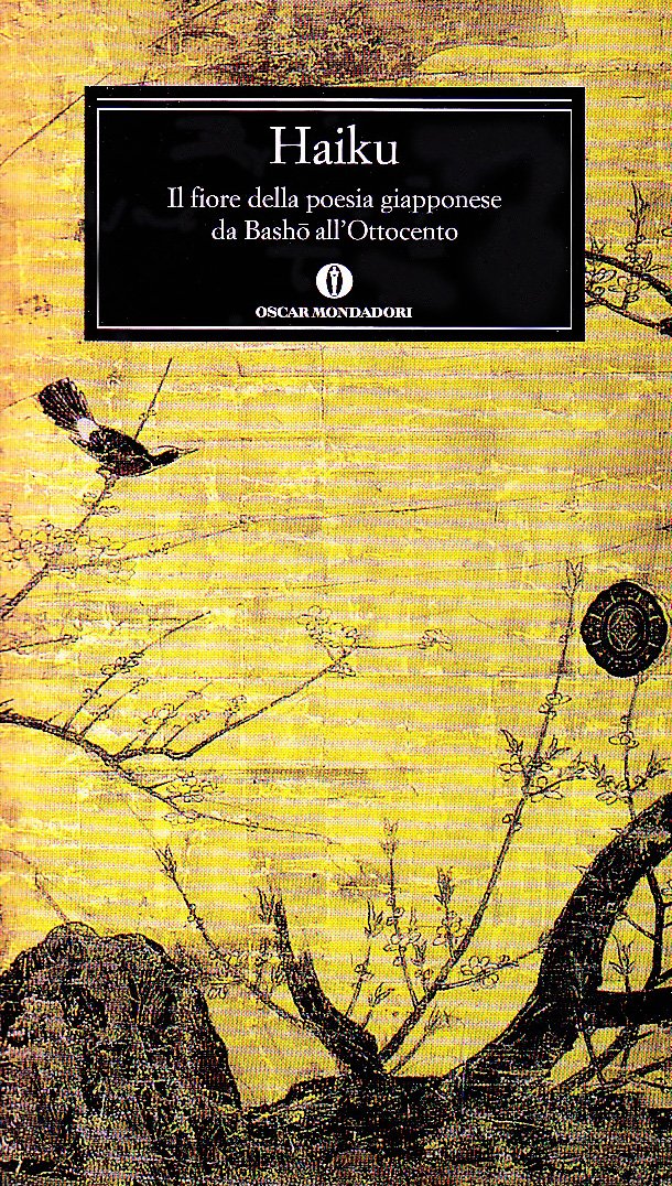 Haiku. Il fiore della poesia giapponese da Basho all'ottocento (Oscar classici, Band 413) Poetry