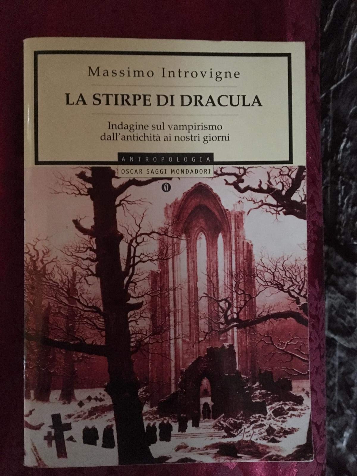 La stirpe di Dracula. Indagine sul vampirismo dall'antichità ai nostri giorni (Oscar saggi, Band 517) Religion & Esotericism