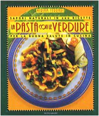 La pasta con le verdure. Ediz. illustrata book