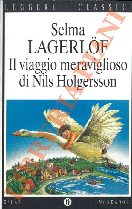Il viaggio meraviglioso di Nils Holgersson (Oscar leggere i classici, Band 66) Classics