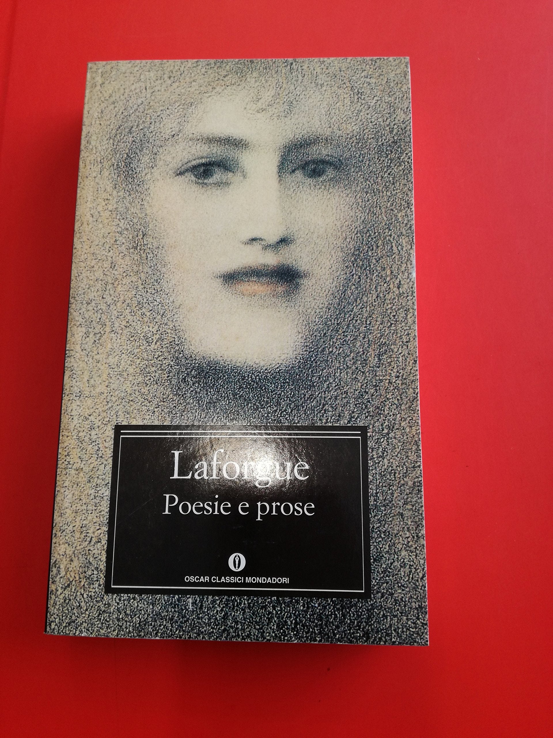 Poesie e prose (Oscar classici, Band 435) Classics