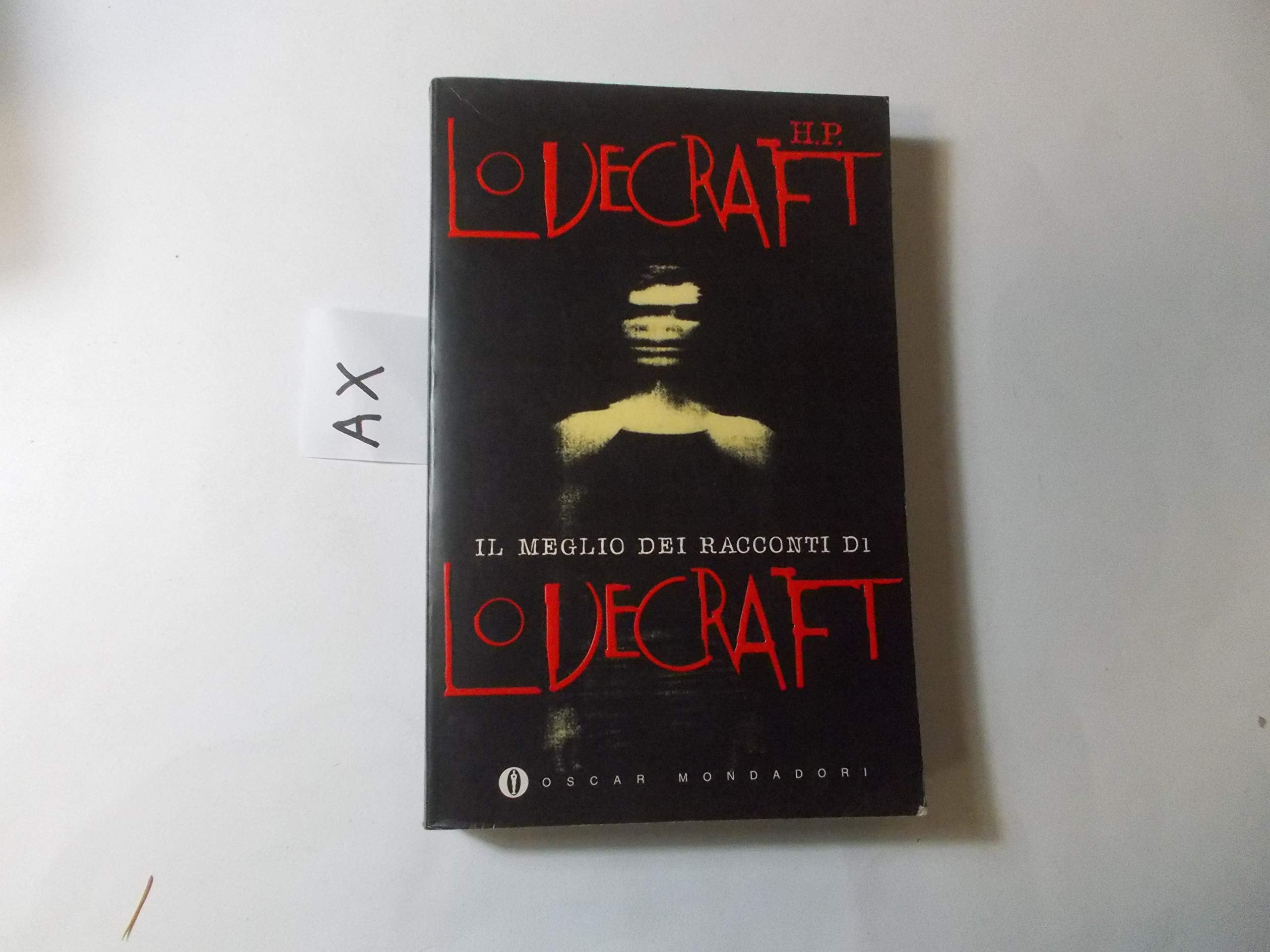 Il meglio dei racconti di Lovecraft (Oscar varia, Band 1646) Essays & Short Stories