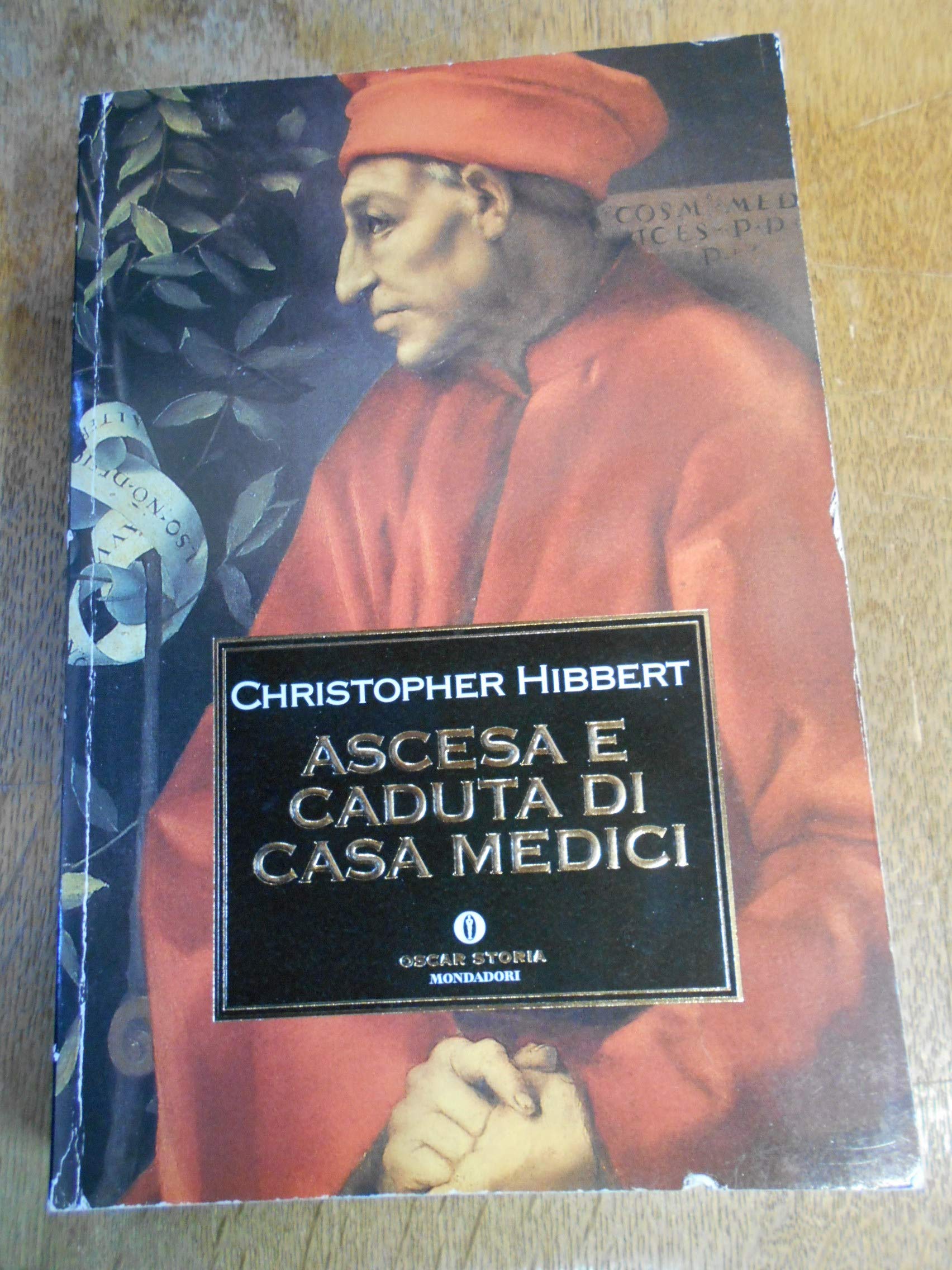 Ascesa e caduta di casa Medici (Oscar storia, Band 9) Politics & History