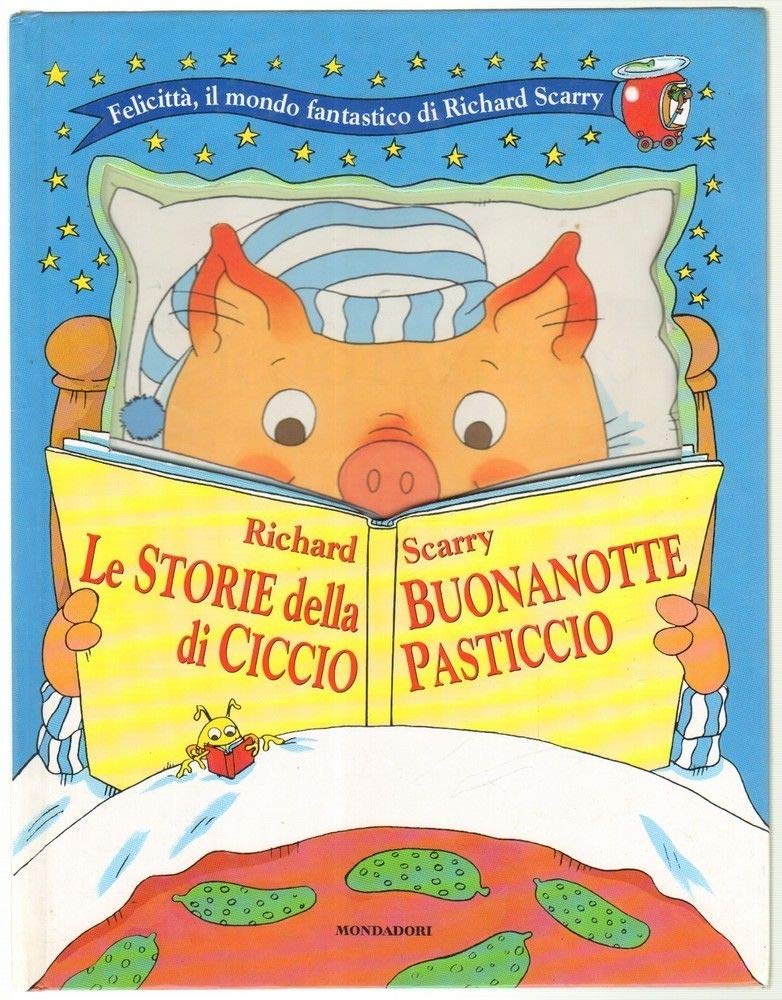 Le storie della buonanotte di Ciccio Pasticcio (I libri di Richard Scarry) Children's books