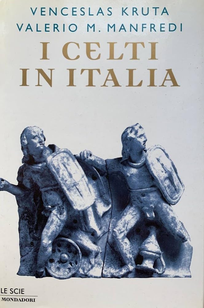 I celti d'Italia (Le scie) Politics & History
