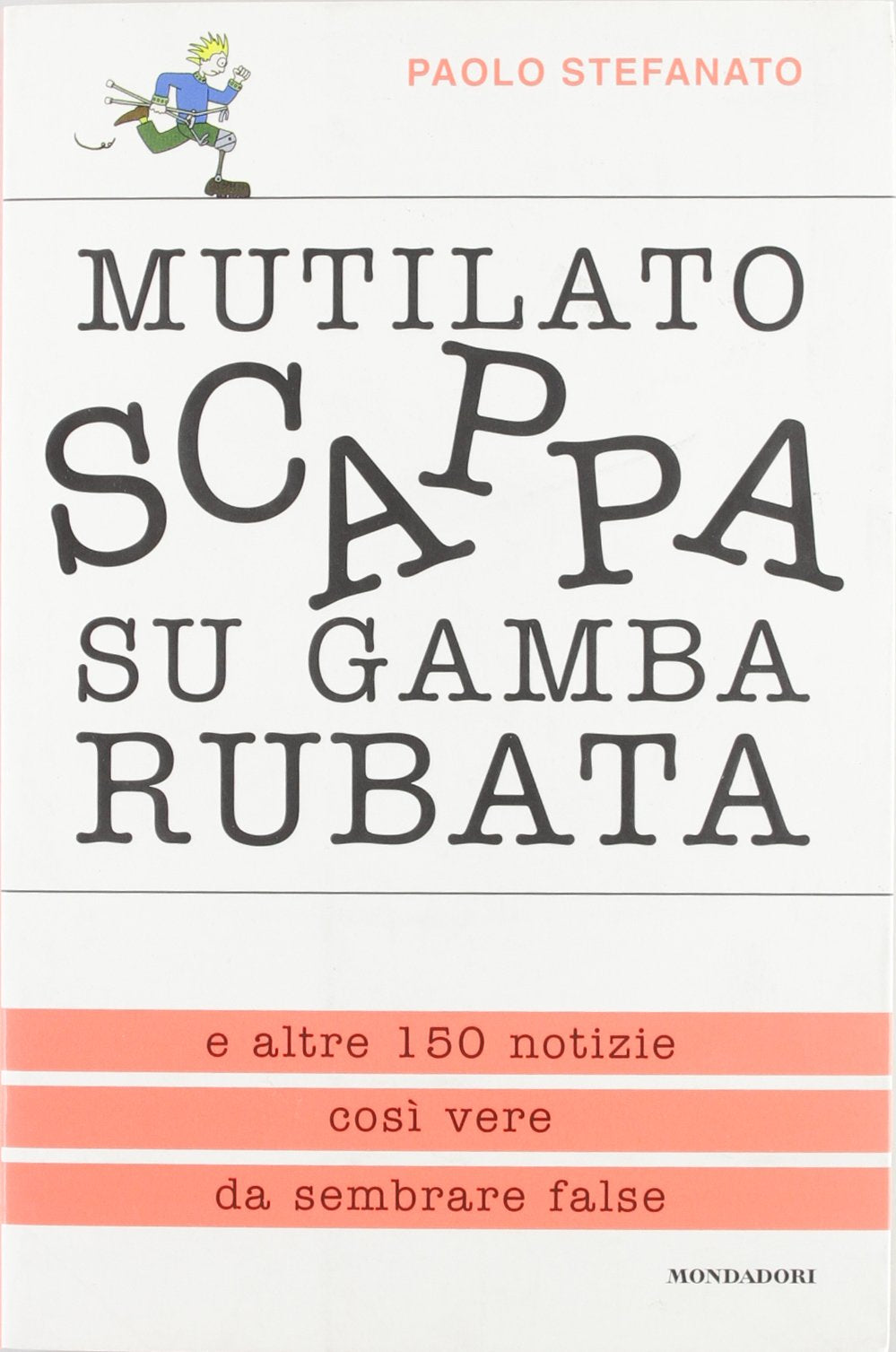 Mutilato scappa su gamba rubata (Biblioteca umoristica Mondadori) Leisure, Home & Garden