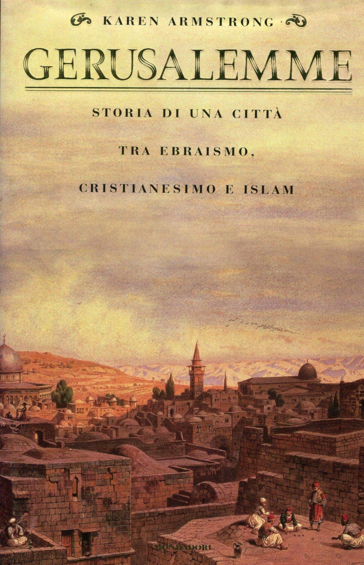 Gerusalemme. Storia di una città tra ebraismo, cristianesimo e Islam Politics & History