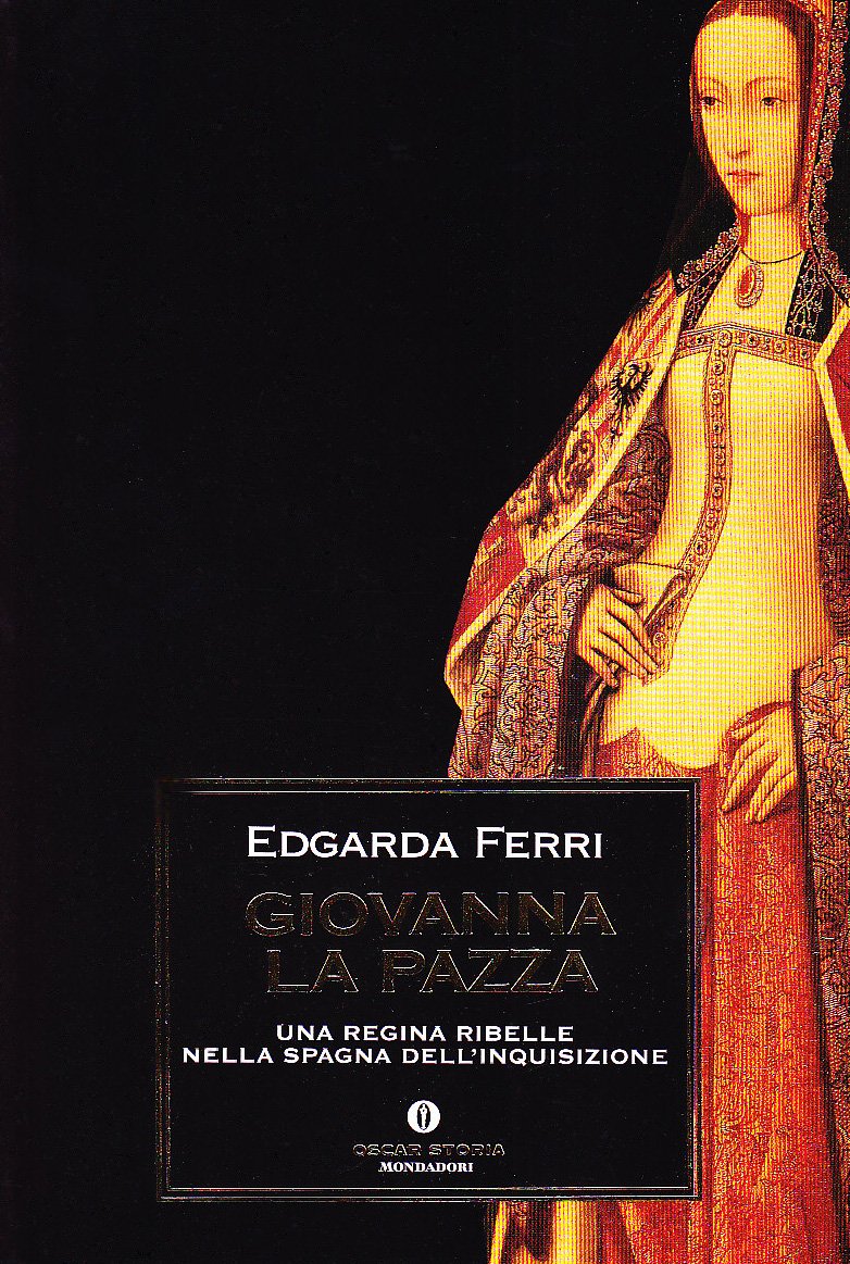 Giovanna la Pazza (Oscar storia, Band 152) Politics & Society Books