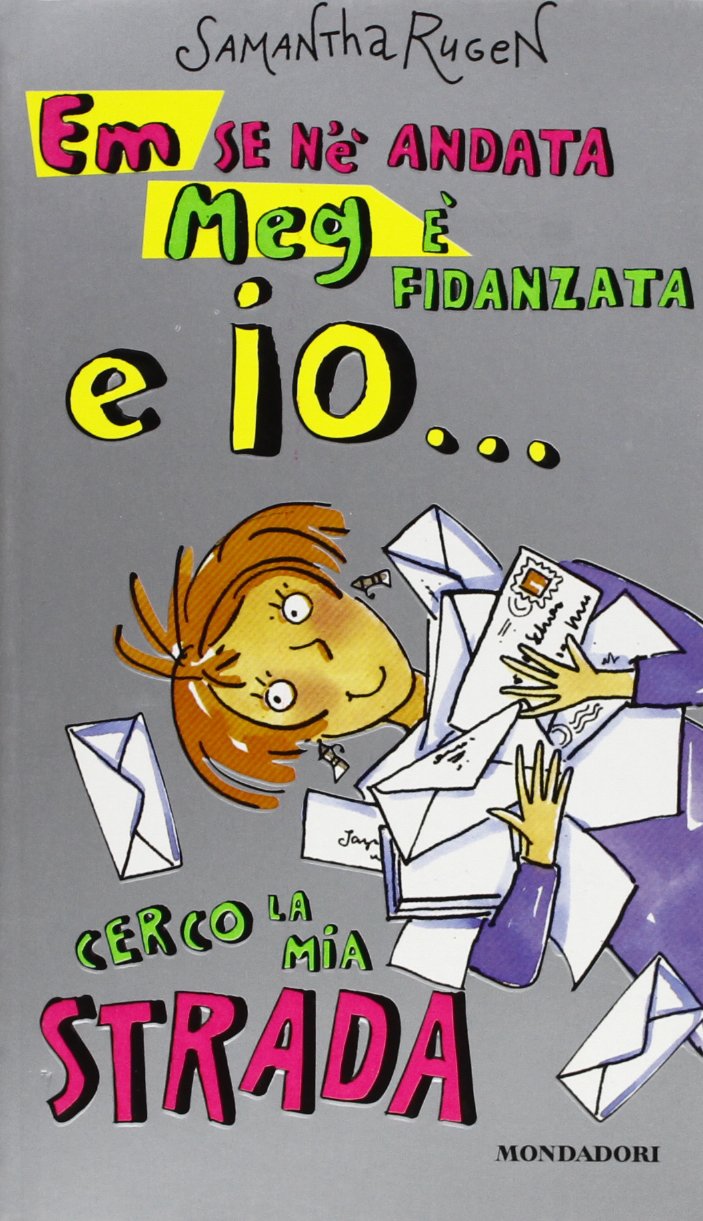 Em se n'è andata, Meg è fidanzata e io cerco la mia strada (Ragazzine, Band 17) Novels & Short Stories