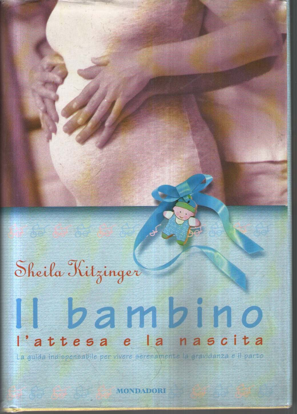 Il bambino. L'attesa e la nascita (Illustrati. Salute e bellezza, Band 15) Parents & Children