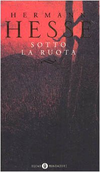 Sotto la ruota (Oscar scrittori moderni, Band 1236) Classics