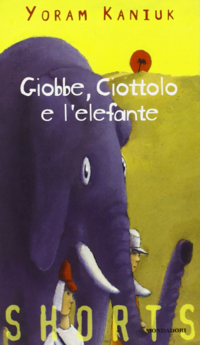 Giobbe, Ciottolo e l'elefanta (Shorts, Band 14) Novels & Short Stories