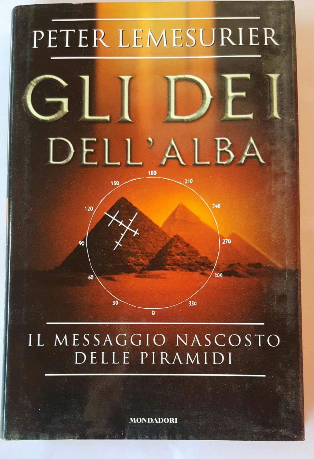 Gli dei dell'alba. Il messaggio nascosto delle piramidi (I grandi misteri) Books