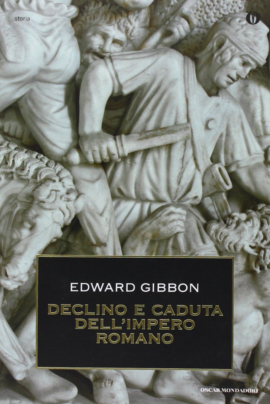 Declino e caduta dell'impero romano (Oscar storia, Band 10) Politics & History