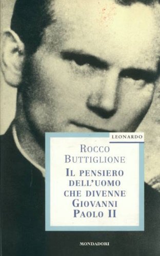 Il pensiero dell'uomo che divenne Giovanni Paolo II (Leonardo. Saggistica religiosa) Religion & Esotericism