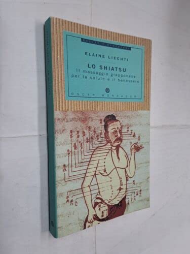 Lo shiatsu. Il massaggio giapponese della salute (Oscar salute e benessere) Religion & Esotericism