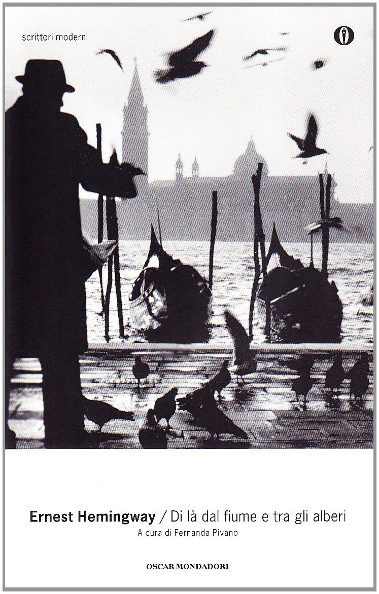 Di là dal fiume e tra gli alberi (Oscar scrittori moderni, Band 189) Classics