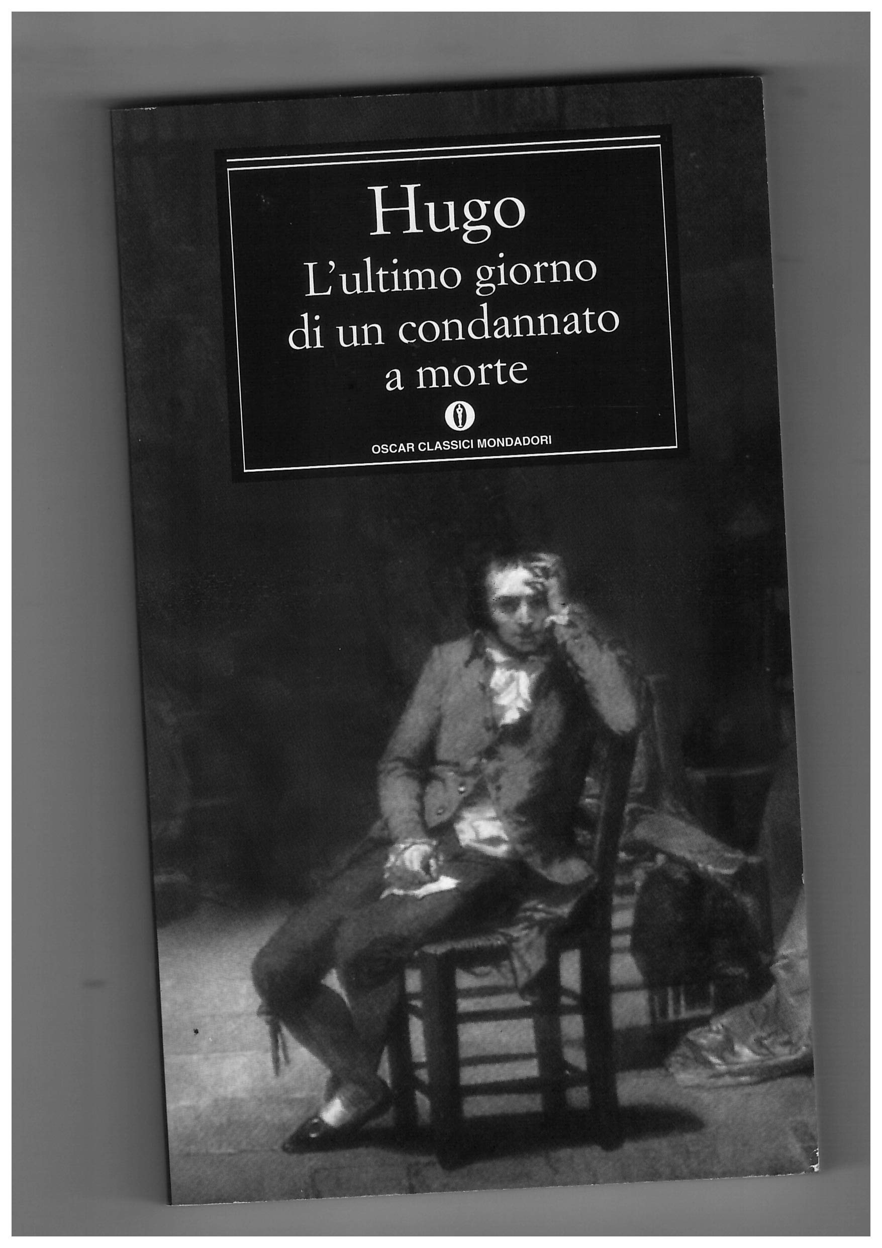 L'ultimo giorno di un condannato a morte (Oscar classici, Band 454) Books