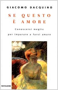 Se Questo Ãˆ Amore. Conoscersi Meglio Per Imparare a Farsi Amare book