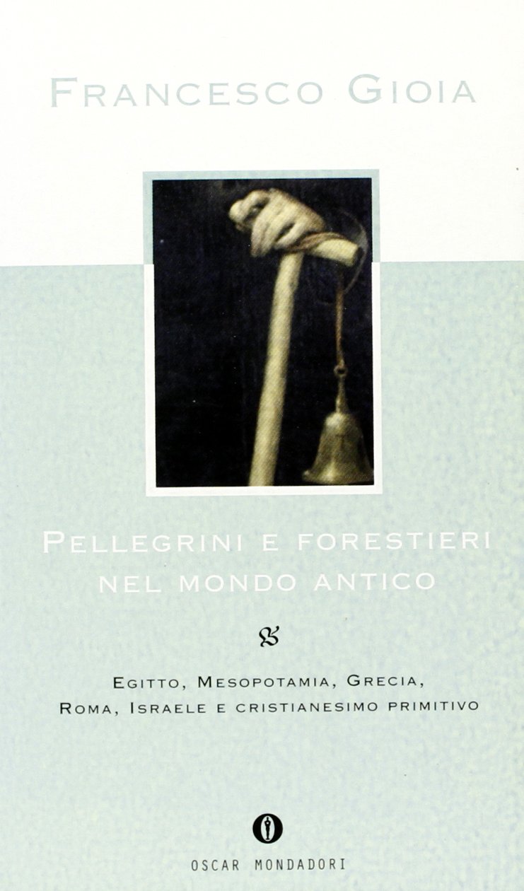 Pellegrini e forestieri nel mondo antico (Oscar varia, Band 1705) Religion & Esotericism