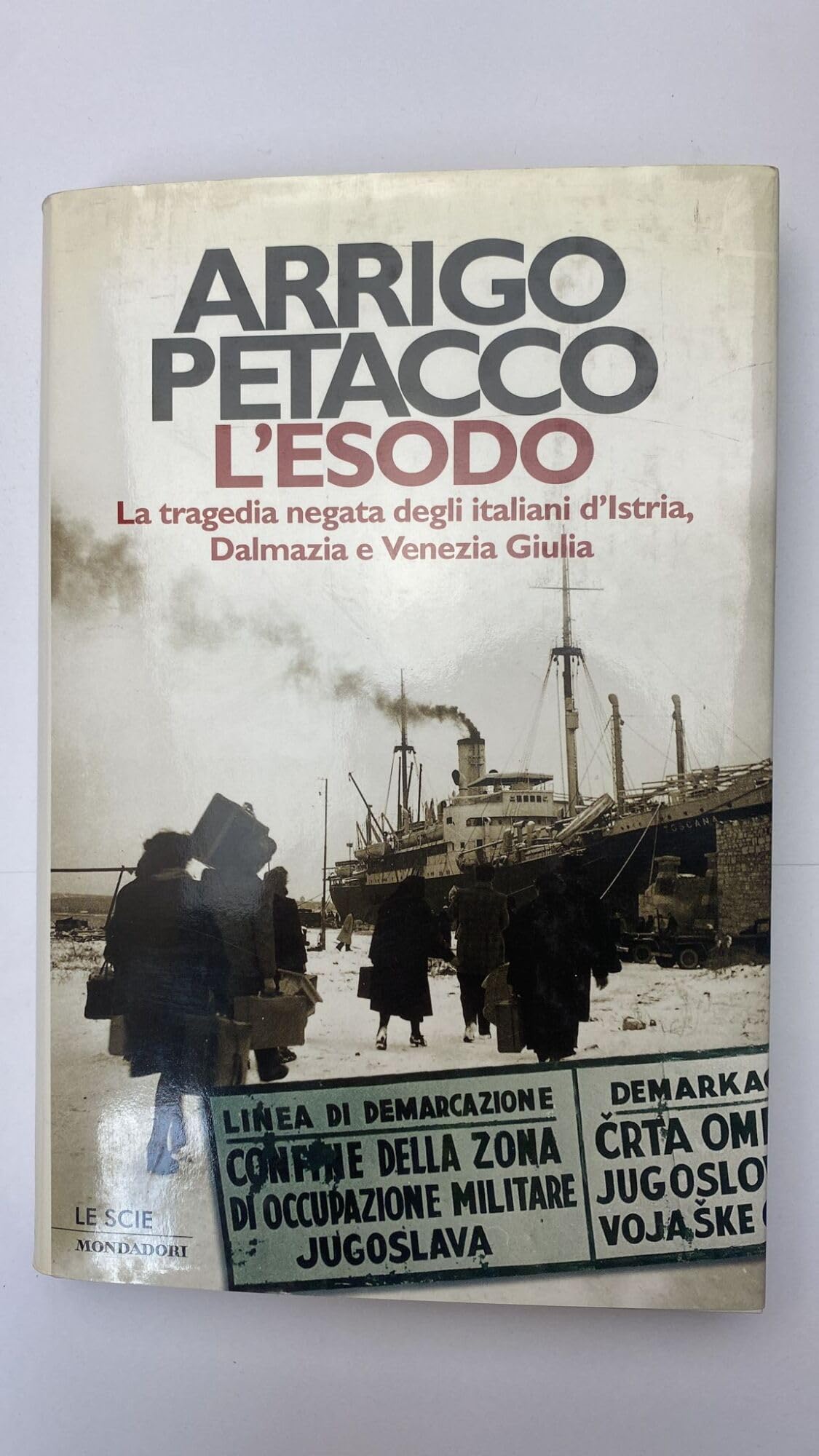 L'esodo. La tragedia negata degli italiani d'Istria, Dalmazia e Venezia Giulia (Le scie) Politics & History