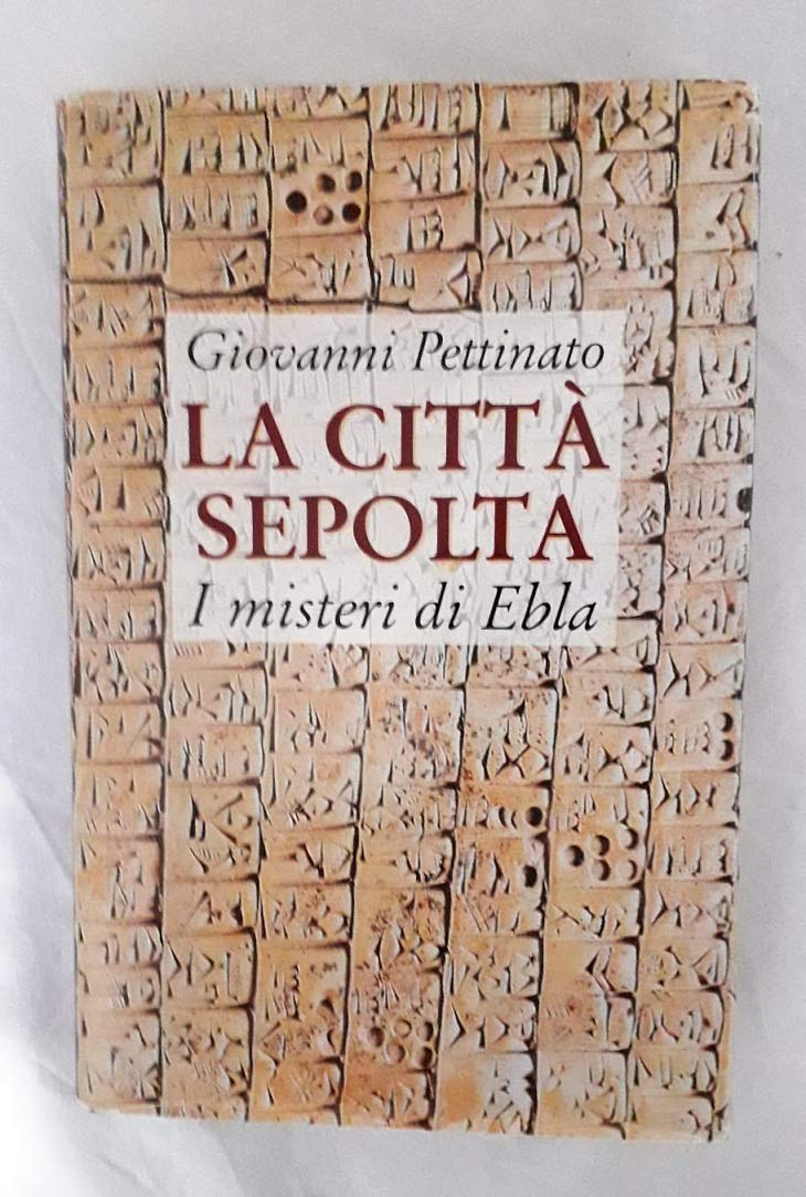 La città sepolta. I misteri di Ebla (Le scie) Books