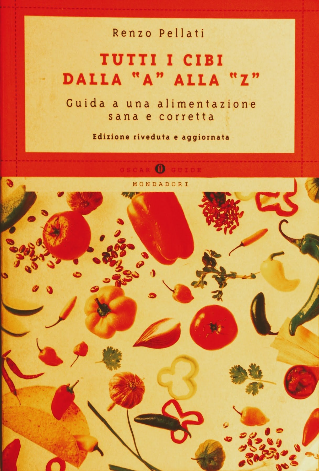 Tutti i cibi dalla «A» alla «Z» (Oscar guide) Medicine