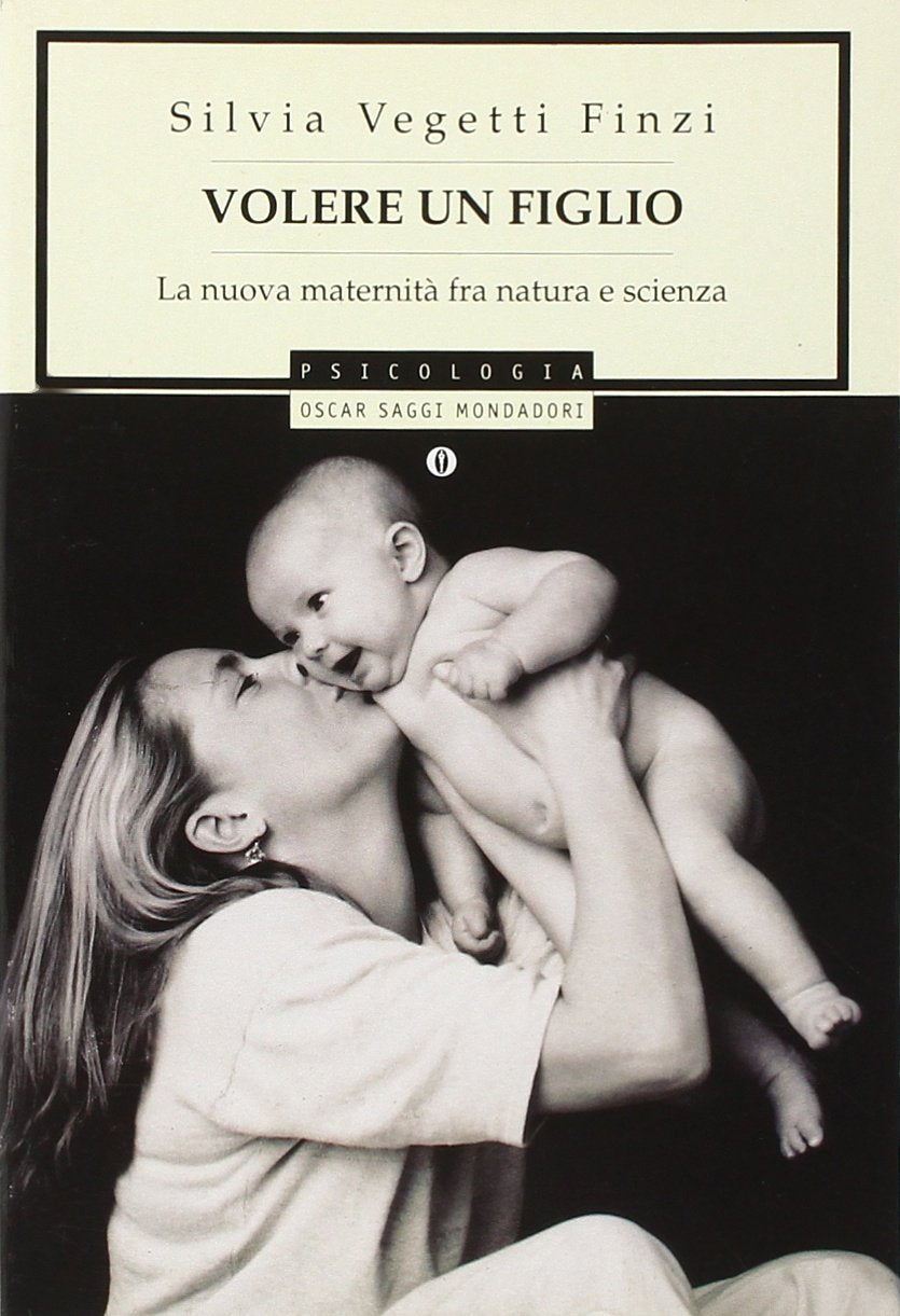 Volere un figlio (Oscar saggi, Band 607) Partnership & Love