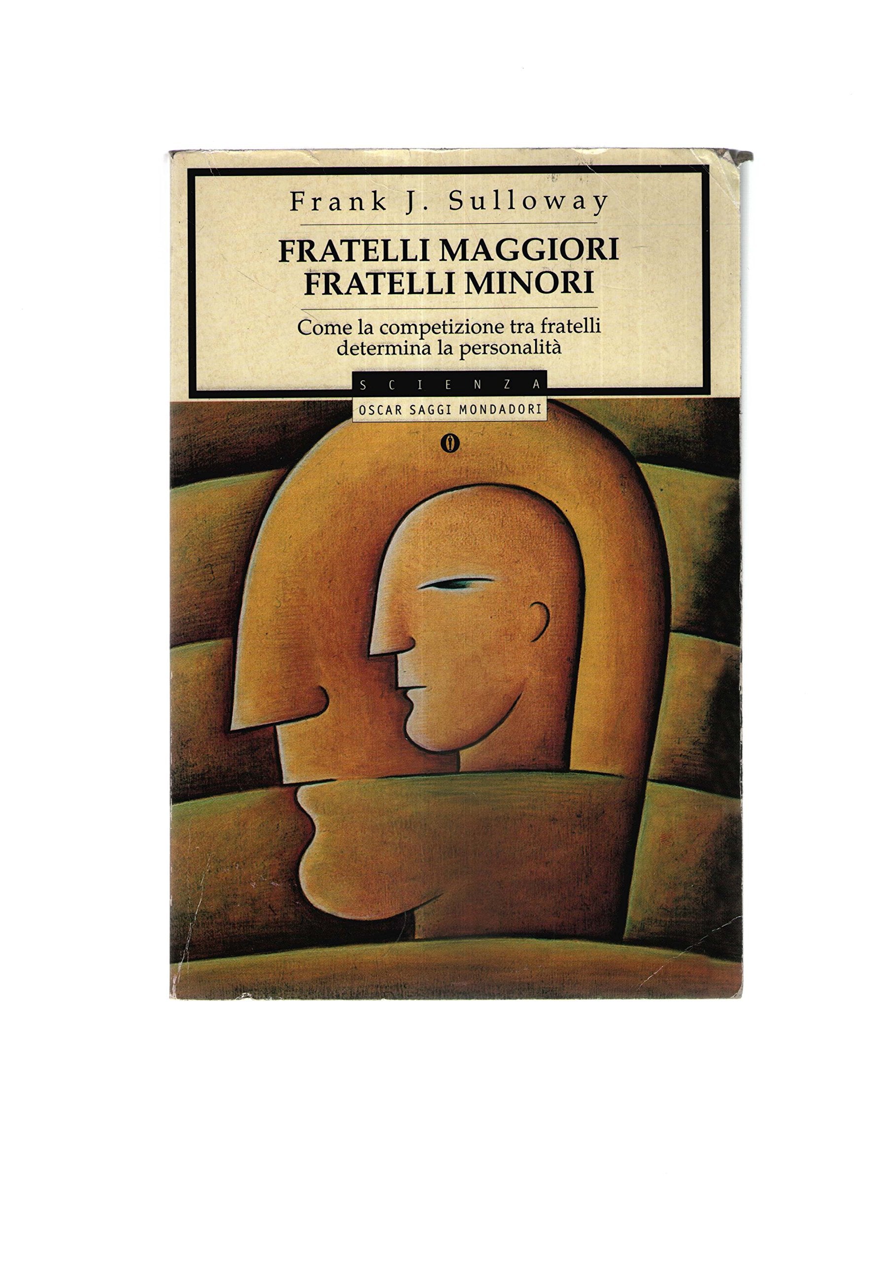 Fratelli maggiori, fratelli minori. Come la competizione tra fratelli determina la personalità book