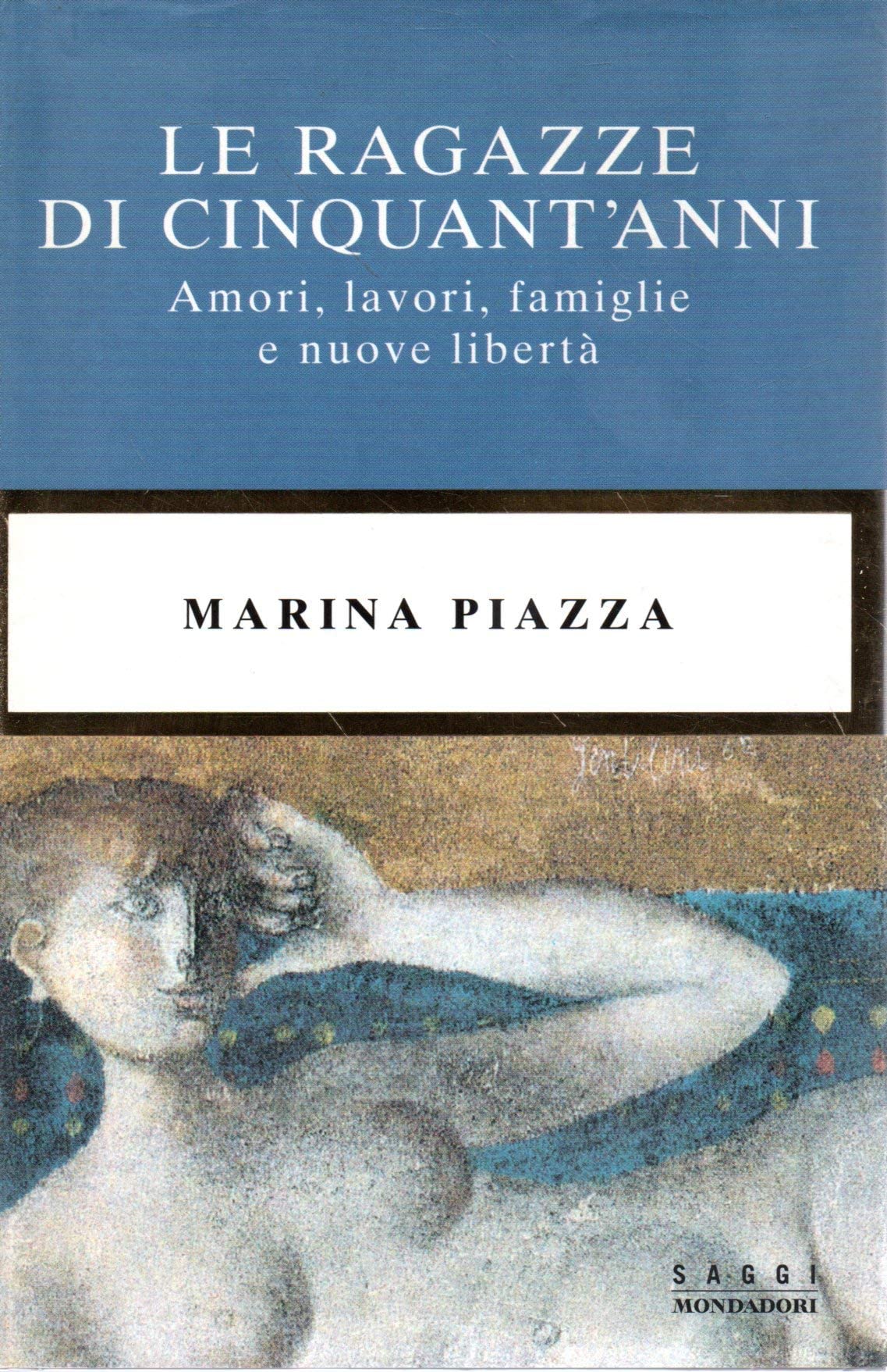 Le ragazze di cinquant'anni. Amori, lavori, famiglie e nuove libertà (Saggi) Social Sciences