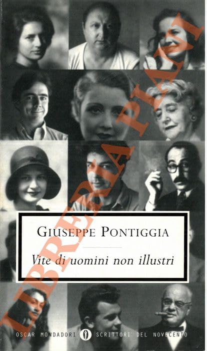 Vite di uomini non illustri (Oscar scrittori moderni, Band 1704) Essays & Short Stories