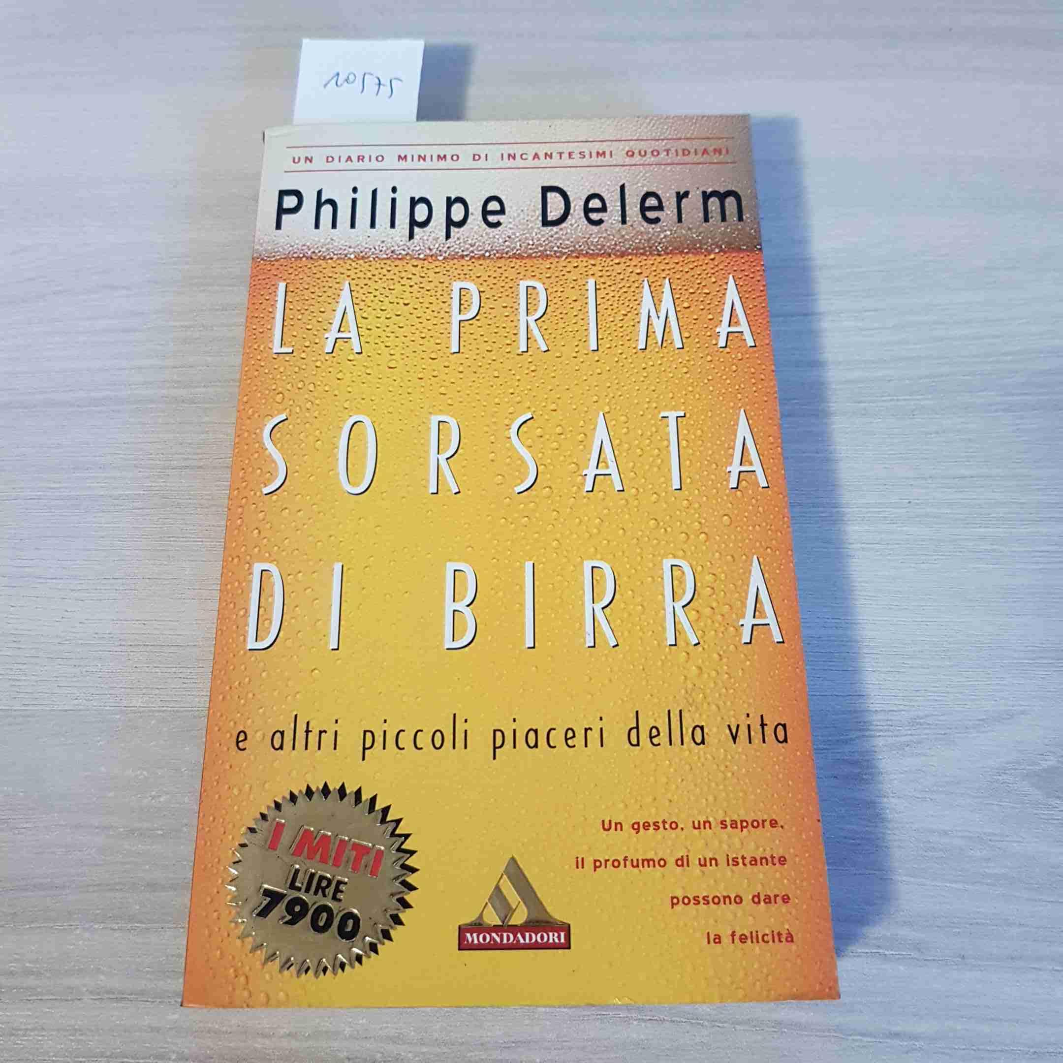 La prima sorsata di birra e altri piccoli piaceri della vita (I miti, Band 144) Contemporary literature