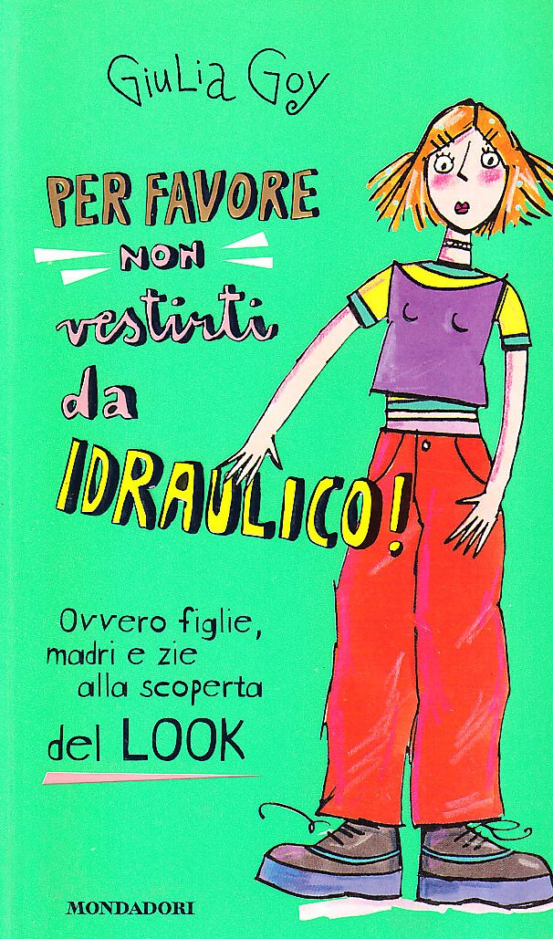 Per favore non vestirti da idraulico! (Ragazzine, Band 25) Fiction