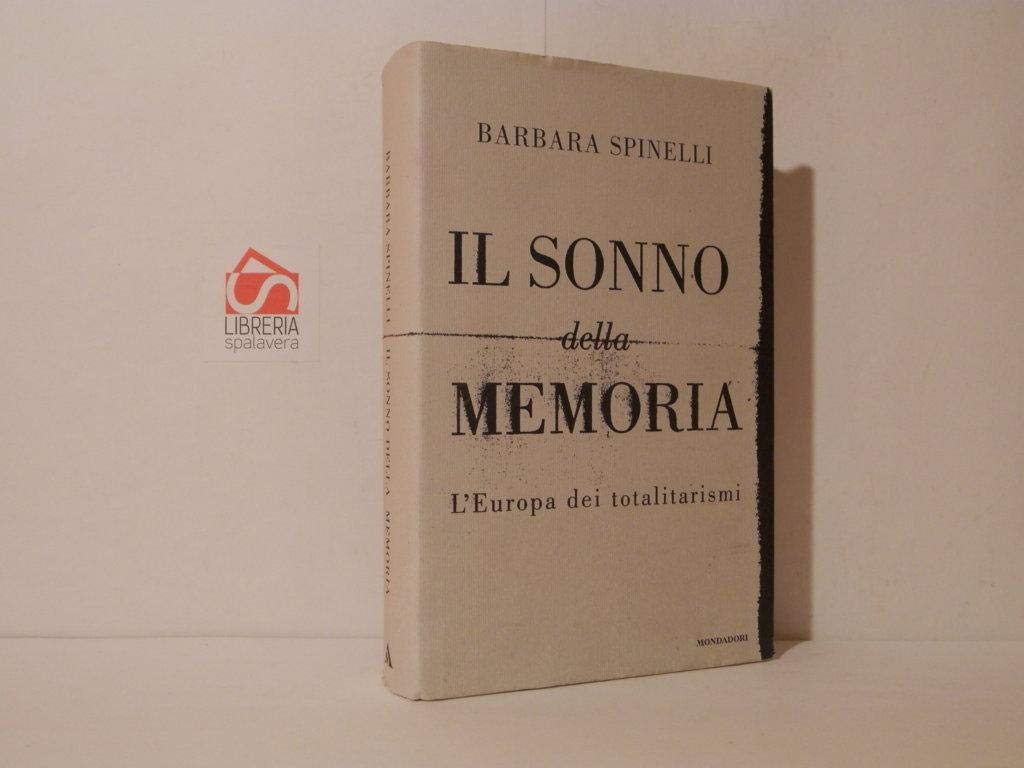 Il sonno della memoria. L'Europa dei totalitarismi (Frecce, Band 28) Politics & History