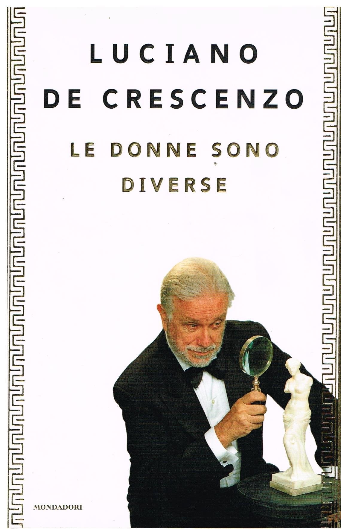 Le donne sono diverse (I libri di Luciano De Crescenzo, Band 2) Philosophy