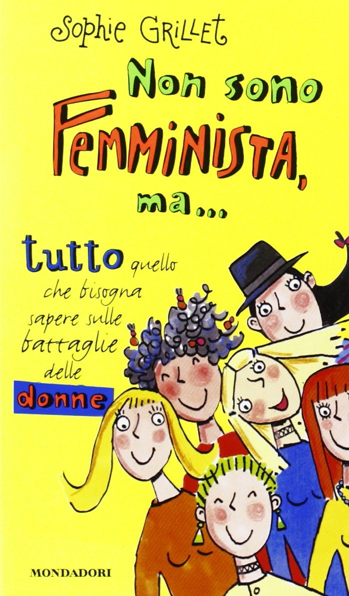 Non sono femminista, ma... (Ragazzine, Band 28) Books