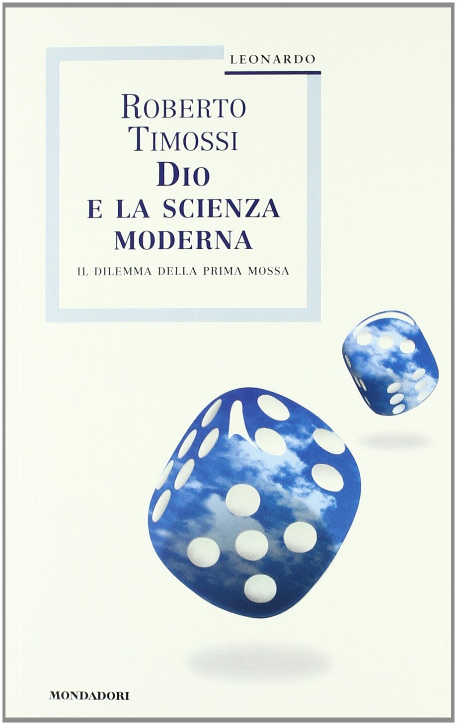 Dio e la scienza moderna. Il dilemma della prima mossa book
