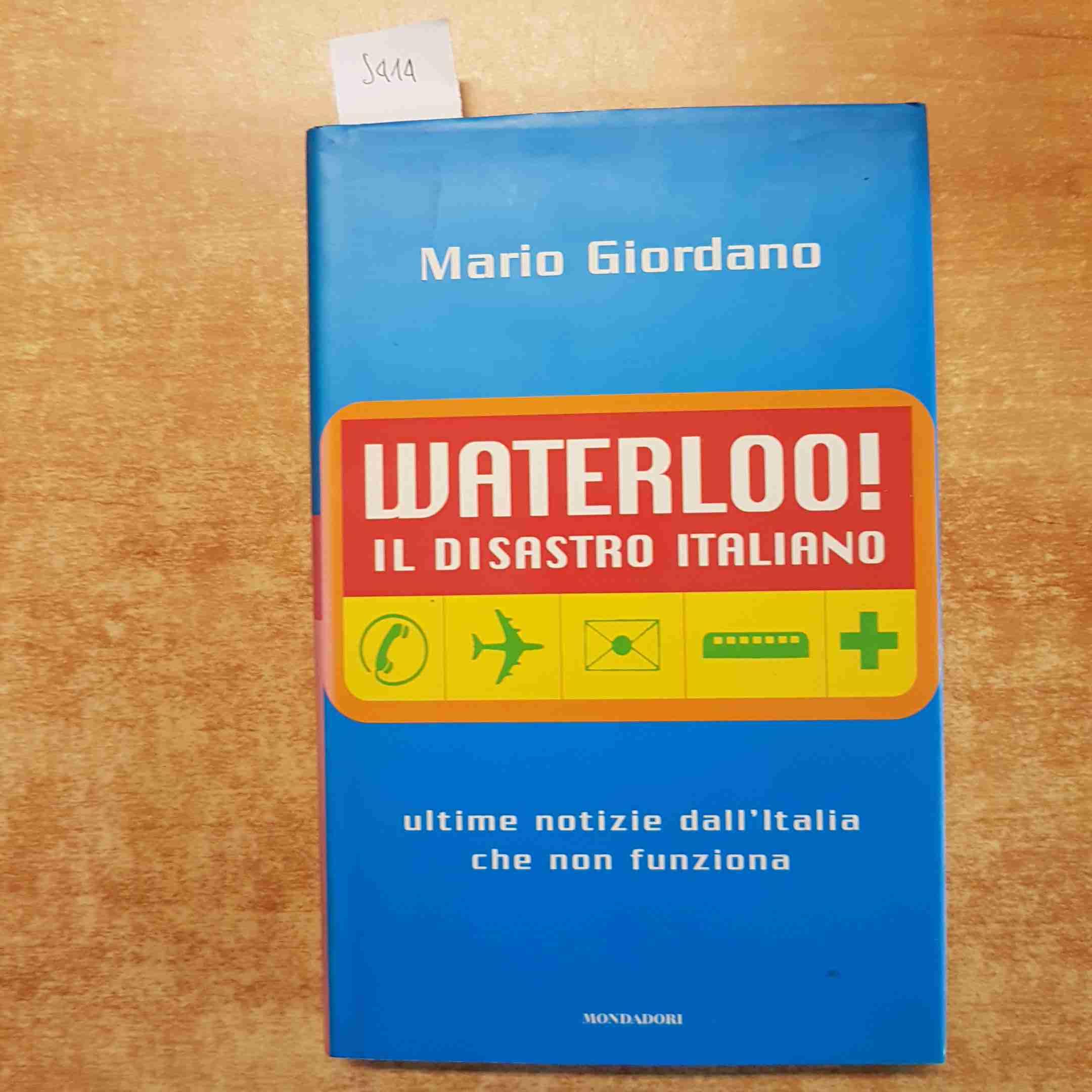 Waterloo! Il disastro italiano. L'Italia che non funziona (Frecce) Books