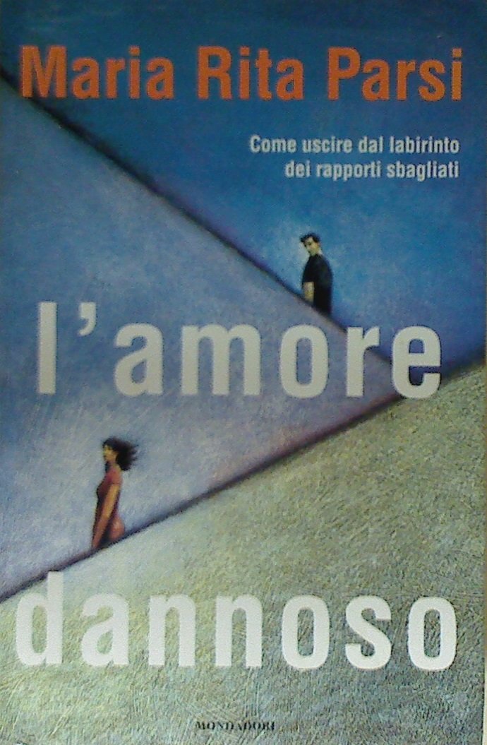 L'amore dannoso. Come uscire dal labirinto dei rapporti sbagliati (Ingrandimenti, Band 43) Psychology