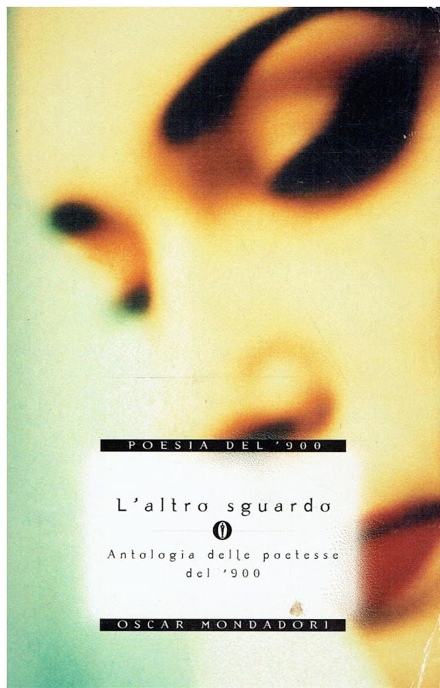 L'altro sguardo (Oscar poesia del Novecento, Band 24) Poetry
