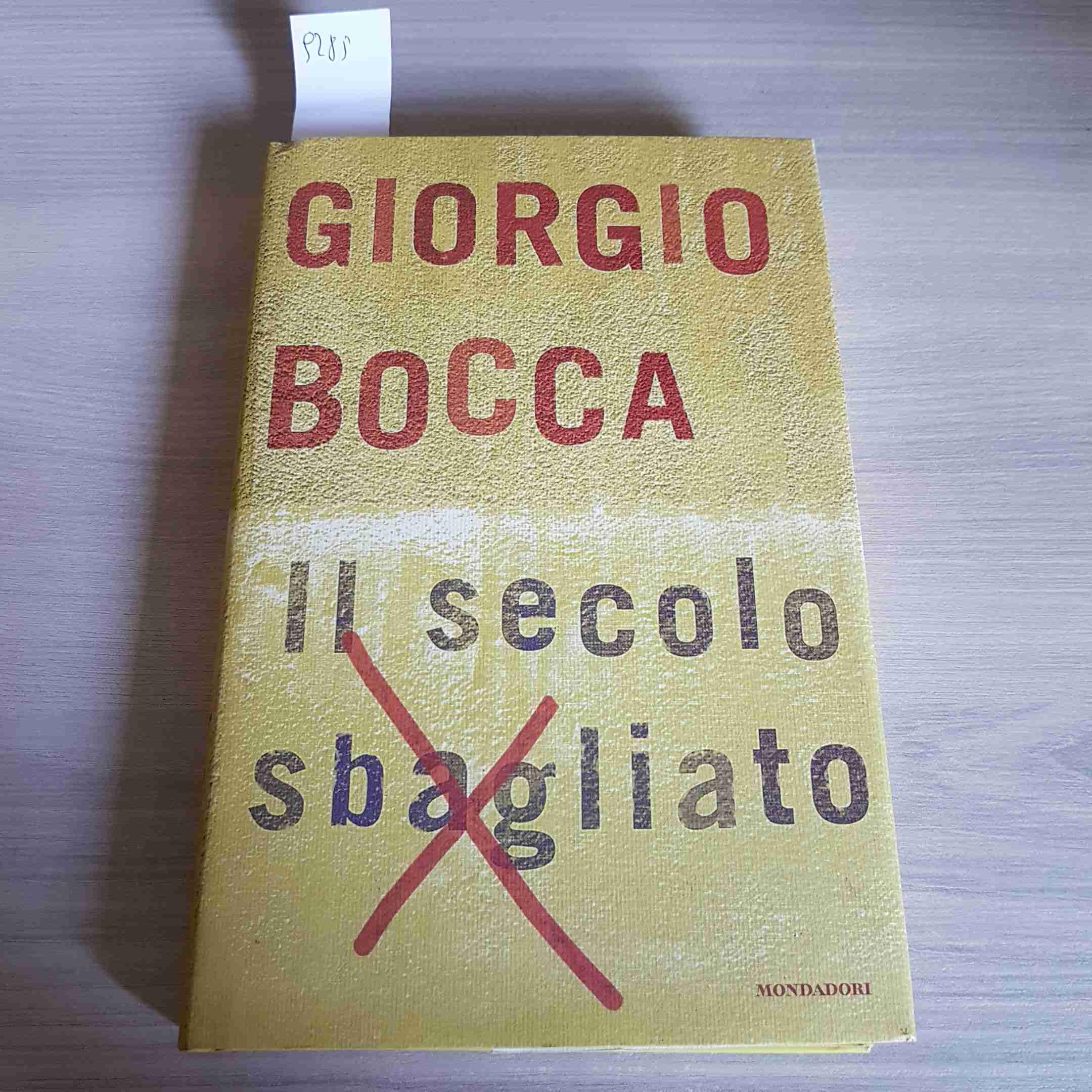 Il secolo sbagliato (I libri di Giorgio Bocca, Band 5) Politics & History
