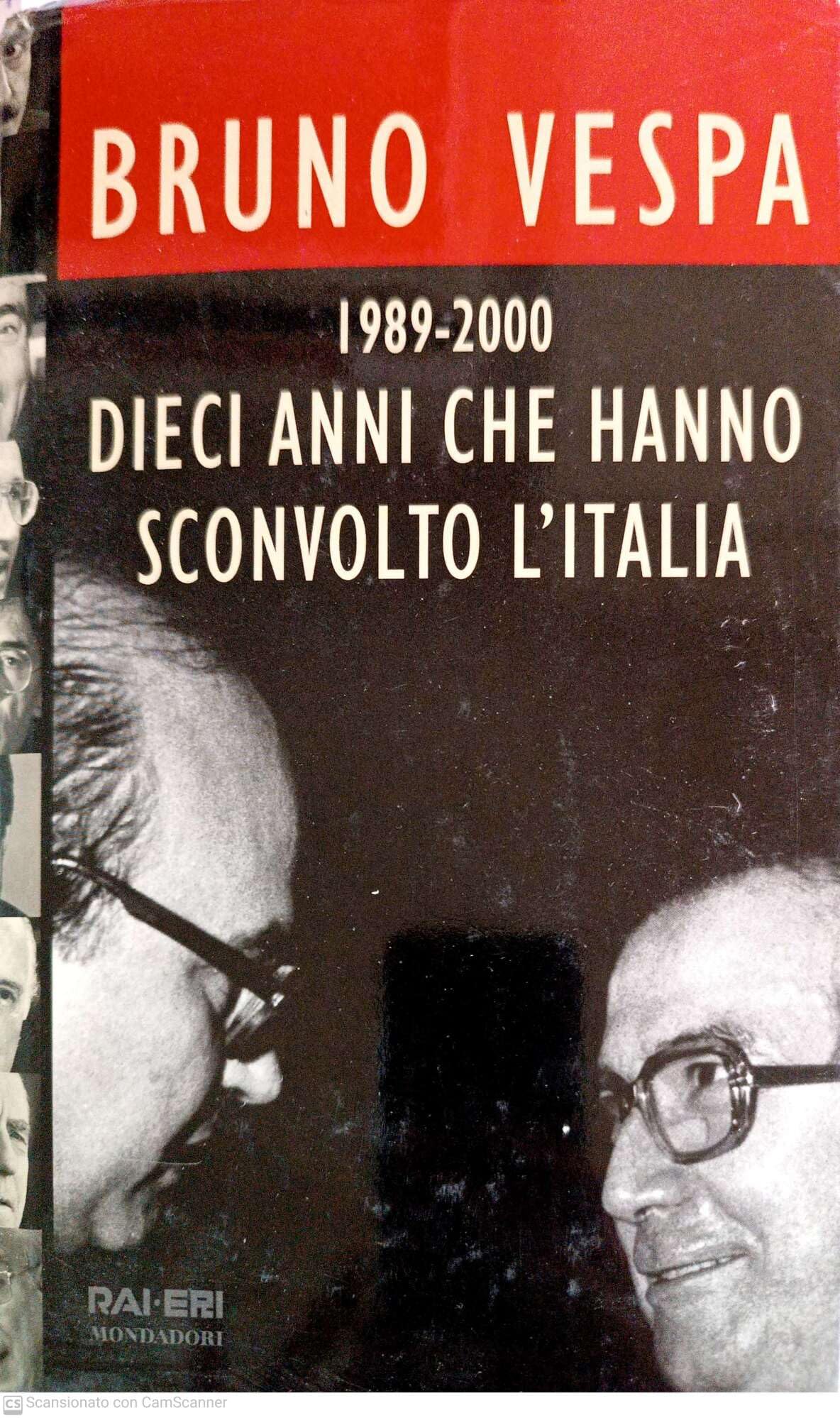 Dieci anni che hanno sconvolto l'Italia. 1989-2000 (I libri di Bruno Vespa, Band 4) Books